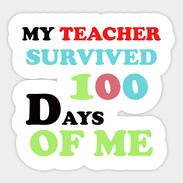 my teacher survived 100 days of me Sticker by UrbanCharm